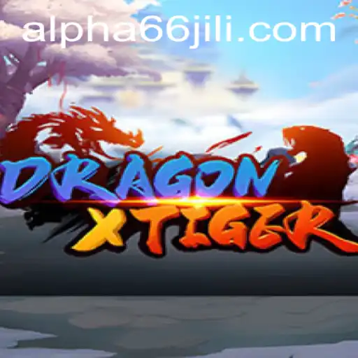 Exploring DragonXTiger: Dive into the Epic Battle with Alpha66
